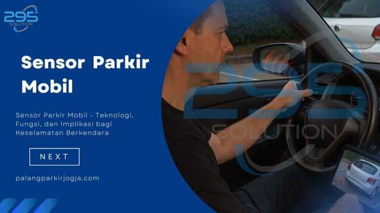 Sensor Parkir Mobil – Teknologi, Fungsi, dan Implikasi bagi Keselamatan Berkendara