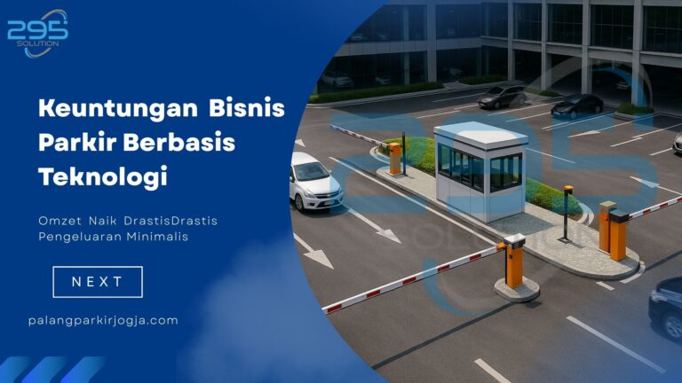 Keuntungan Bisnis Parkir Berbasis Teknologi – Omzet Naik Drastis