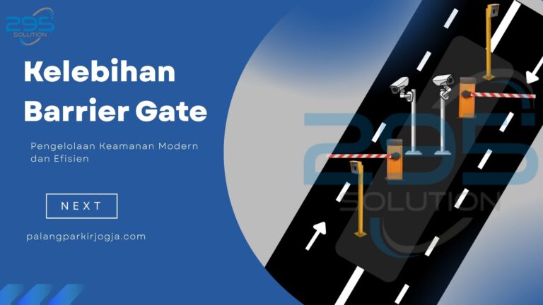 Kelebihan Barrier Gate – Operasional 24/7 Tanpa Ribet